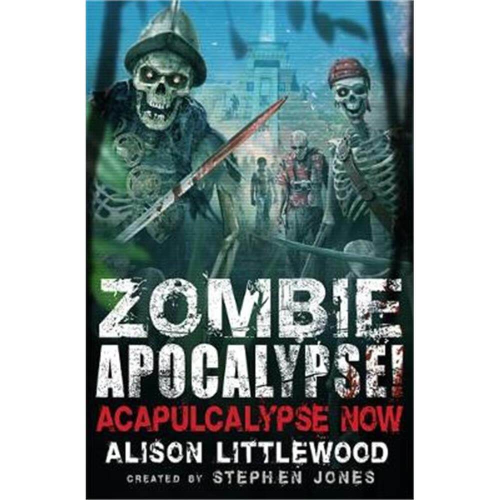 Zombie Apocalypse! Acapulcalypse Now (Paperback) - Stephen Jones
